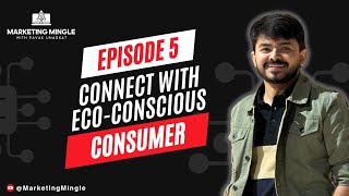 🌍 Sustainable Marketing: Engaging Eco-conscious Consumers | Marketing Mingle w Pavak Unadkat-Ep. 5