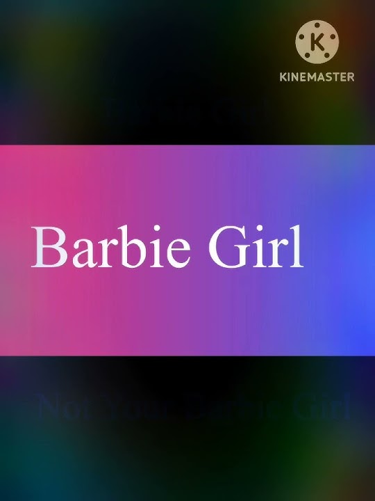 Barbie Girl vs. Not Your Barbie Girl