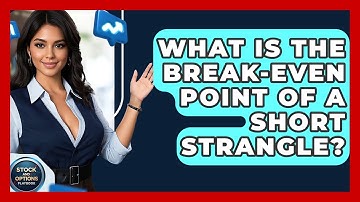 What Is The Break-even Point Of A Short Strangle? - Stock and Options Playbook