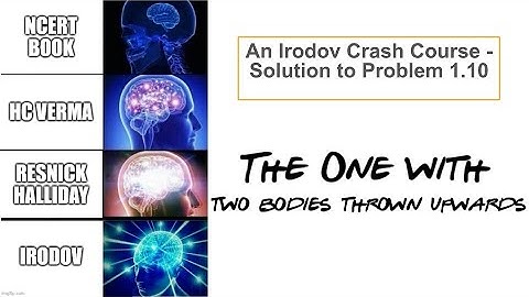 An Irodov Crash Course - Problem 1.10 - "The one with two bodies thrown up"
