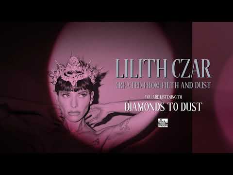 LILITH CZAR - Diamonds to Dust