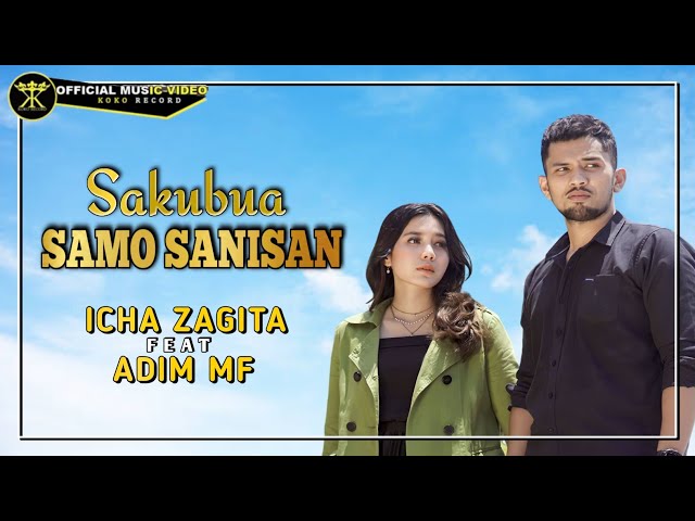 Icha Zagita ft Adim MF - SAKUBUA SAMO SANISAN (Official Music Video) class=