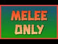 Gaming But Melee Only