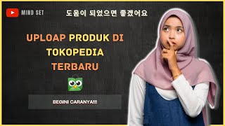 TIPS TUTORIAL CARA UPLOAD PRODUK DI TOKOPEDIA TERBARU TIPS TUTORIAL CARA UPLOAD PRODUK DI TOKOPEDIA TERBARU