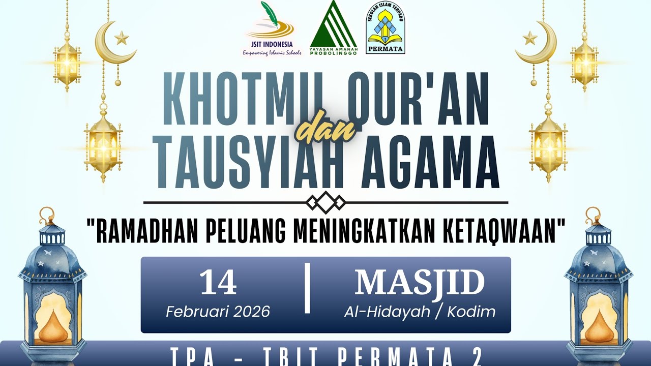 Kegiatan Tarhib Ramadhan || Khotmil Qur'an & Tausyiah Agama - Menyambut Bulan Suci Ramadhan 🌕💛