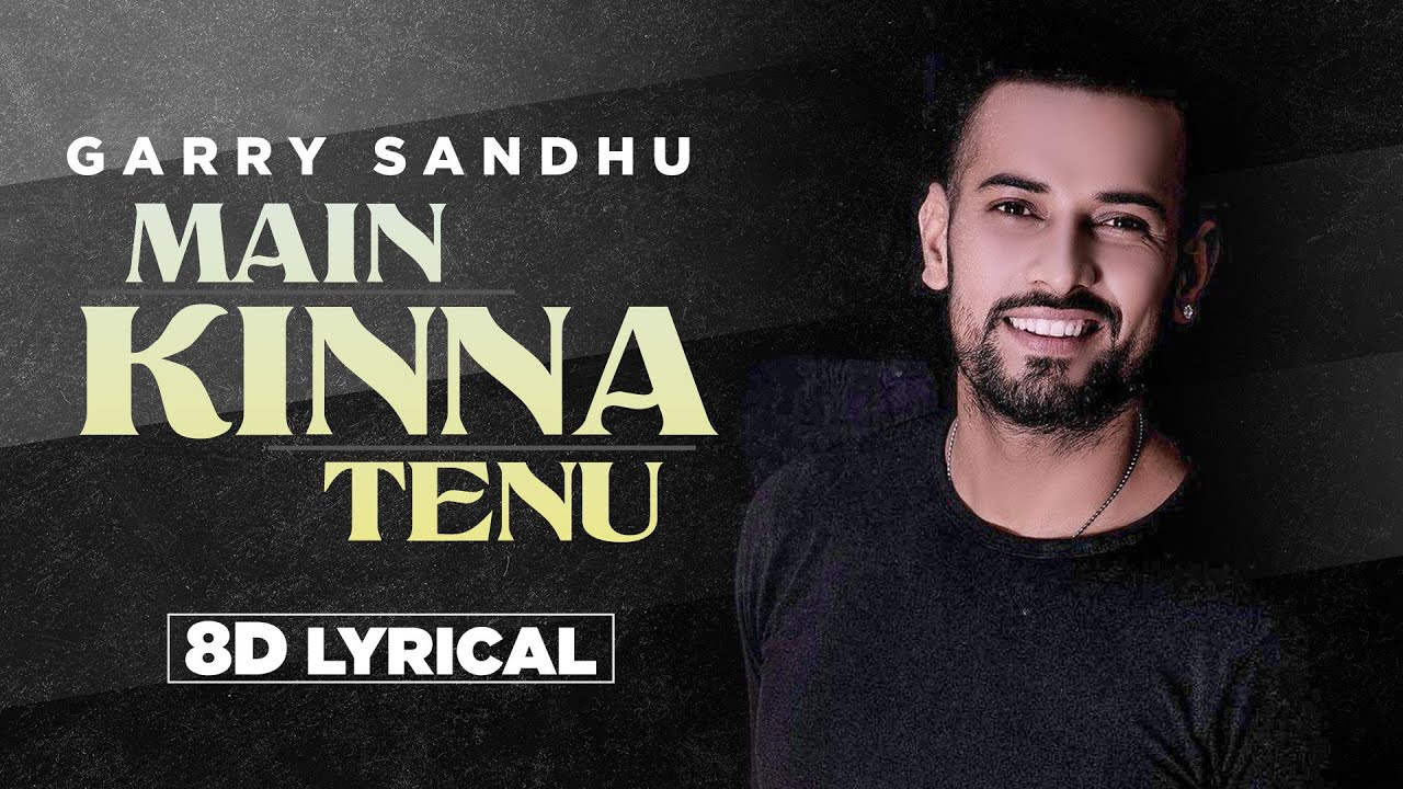 Main Kina Tenu (8D Lyrical) | Garry Sandhu | Latest Punjabi Songs 2021 | Speed Records
