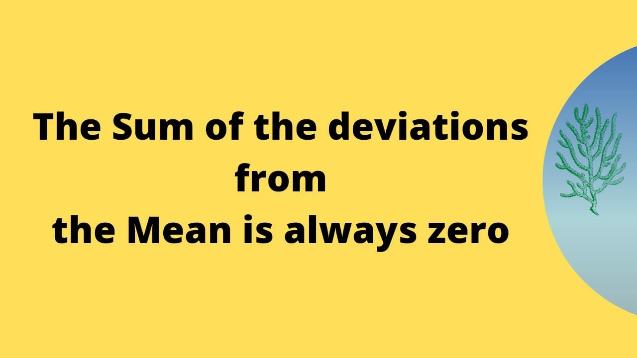 The sum of the deviations from the mean is always zero YouTube