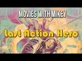 Last Action Hero (1993) - Movies with Mikey