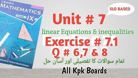Exercise 7.1,Q. 6,7 & 8, Class 9 Math Kpk All Boards|| Unit # 7 Linera Equations & Inequalities