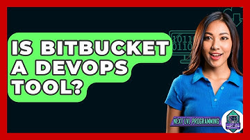 Is Bitbucket A DevOps Tool? - Next LVL Programming