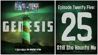 “Still She Haunts Me” | Welcome to Paradise, Michigan | Kids on Bikes RPG | S3E25