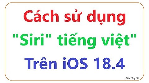 Cách sử dụng "Siri tiếng việt" trên iPhone | Lưu ý  khi dùng tính năng này với Siri ?