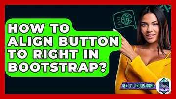 How To Align Button To Right In Bootstrap? - Next LVL Programming