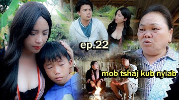 Mob tshaj kub nyiab ep 22