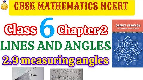 Class 6 Maths || Ganita Prakash || Chapter 2||Lines and Angles|2.9 Measuringangles||#cbse #ncert 