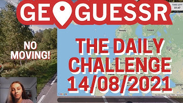 GeoGuessr Daily Challenge #11 (14th August 2021) - NO MOVING - can I get a gold score?!