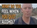 What Do You Physically Feel When You Quit Drinking?