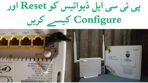 How to Reset and Configure  Ptcl internet Device! Ptcl Device ko Reset aur Configure Kaise Kuray
