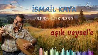 İsmail Kaya - Aşık Veysel'e  [ Güvercin Müzik Official © ] Resimi