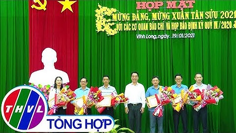 UBND tỉnh Vĩnh Long họp mặt các cơ quan báo chí mừng Đảng, mừng Xuân Tân Sửu 2021