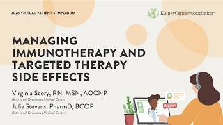 2026 KCA Virtual Patient Symposium: Managing Immunotherapy and Targeted Therapy Side Effects
