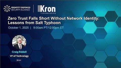 IDSA Webinar | Zero Trust Falls Short Without Network Identity: Lessons from Salt Typhoon