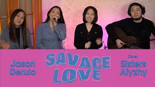 Savage Love - Jason Derulo (Sisters Aiyzhy acoustic cover)