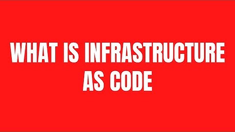 What is Infrastructure As Code