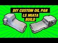 Diy Custom Oil Pan Fabrication And Welding  (budget Ls Miata)