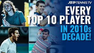 EVERY Top 10 ATP Player in the 2010s Decade!
