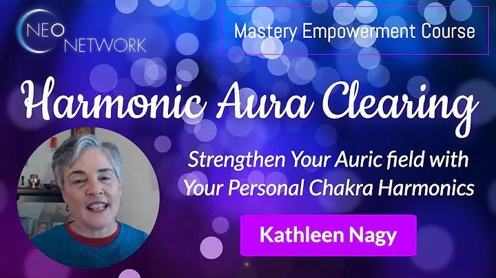 Mastery Empowerment Course: Harmonic Aura Clearing...