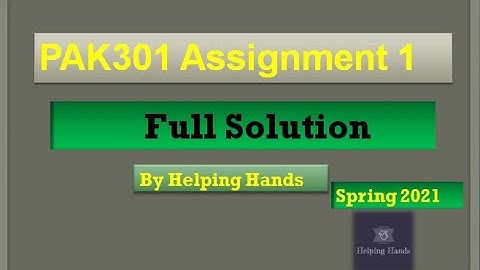 PAK301 Assignment 1 Solution spring 2021 solved || By Helping Hands