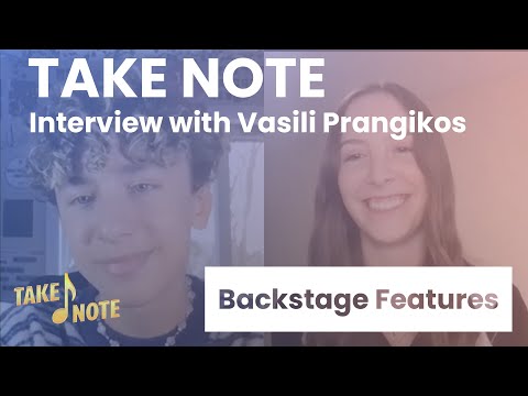 Take Note Interview with Vasili Prangikos | Backstage Features with Gracie Lowes