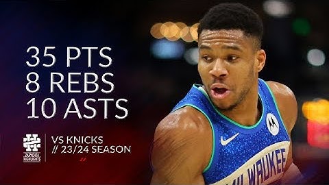 Giannis Antetokounmpo 35 pts 8 rebs 10 asts vs Knicks 23/24 season
