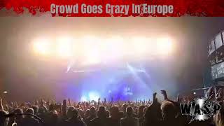 W.A.S.P. Crowd Going Crazy in Europe #wasp #blackielawless