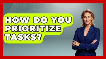 How Do You Prioritize Tasks? - The Personal Growth Path