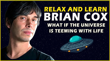 1 Hour of Brian Cox to Sleep: What if the Universe is Full of Life?