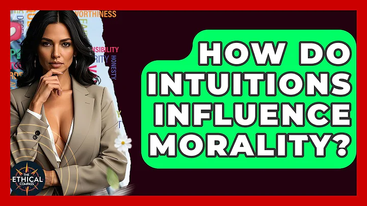How Do Intuitions Influence Morality? - The Ethical Compass