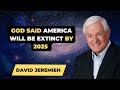 David Jeremiah Sermons 2024 - God Said America Will Be Extinct By 2025 | Dr. David Jeremiah