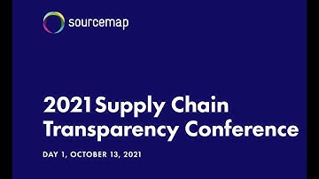 Supply Chain Transparency Conference Highlights - Day 1