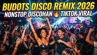 🎧 BUDOTS PARTY DISCO REMIX 2026 | NONSTOP DISCOHAN TIKTOK VIRAL🔥 | Dj Adrie yan