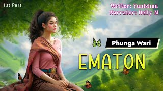 (First Part) Ematon || Manipuri Phunga Wari || Helly Maisnam🎤 || Yunisun L✍️