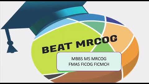 BEAT MRCOG , MRCOG PART 3 INTRODUCTION
