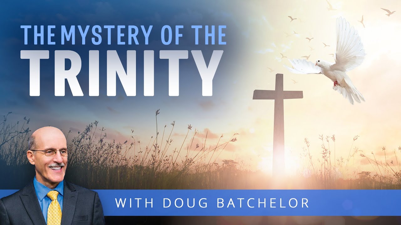 The Mystery of the Trinity | Doug Batchelor