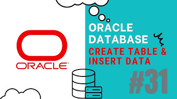 ORACLE DATABASE TUTORIAL #31 CREATE TABLE DAN INSERT DATA