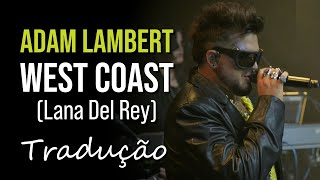 Adam Lambert - West Coast (Live at KOKO 2023) [Tradução]