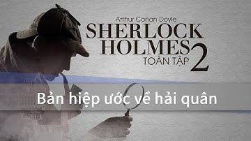 Sherlock Holmes - Bản hiệp ước hải quân | VTC Sách hay