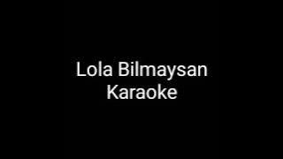 Lola bilmaysan karaoke ( x minus)