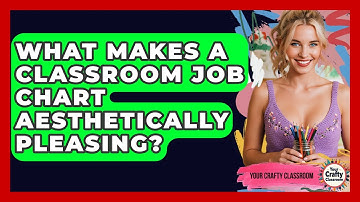 What Makes A Classroom Job Chart Aesthetically Pleasing? - Your Crafty Classroom