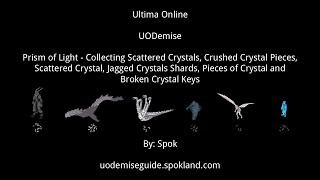 Ultima Online - Uodemise - Prism Of Light - Collecting All 6 Crystals Keys
